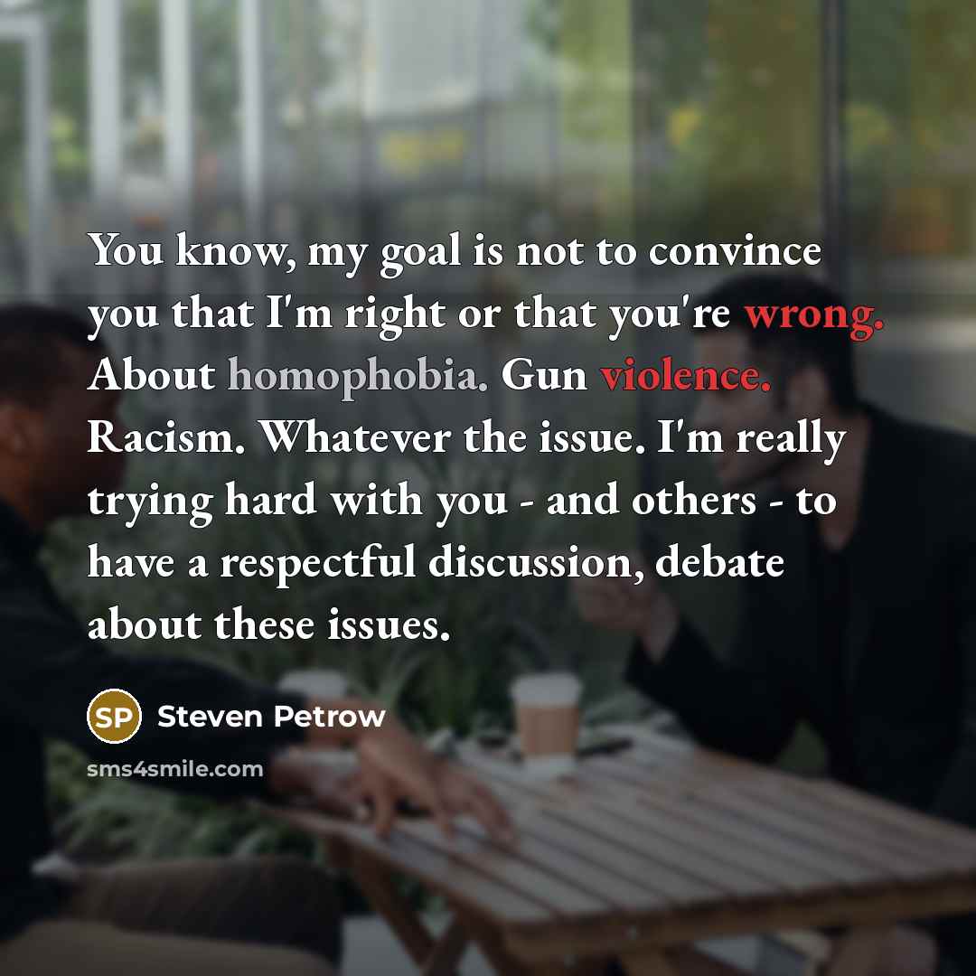 “You know, my goal is not to convince you that…” quote by Steven Petrow