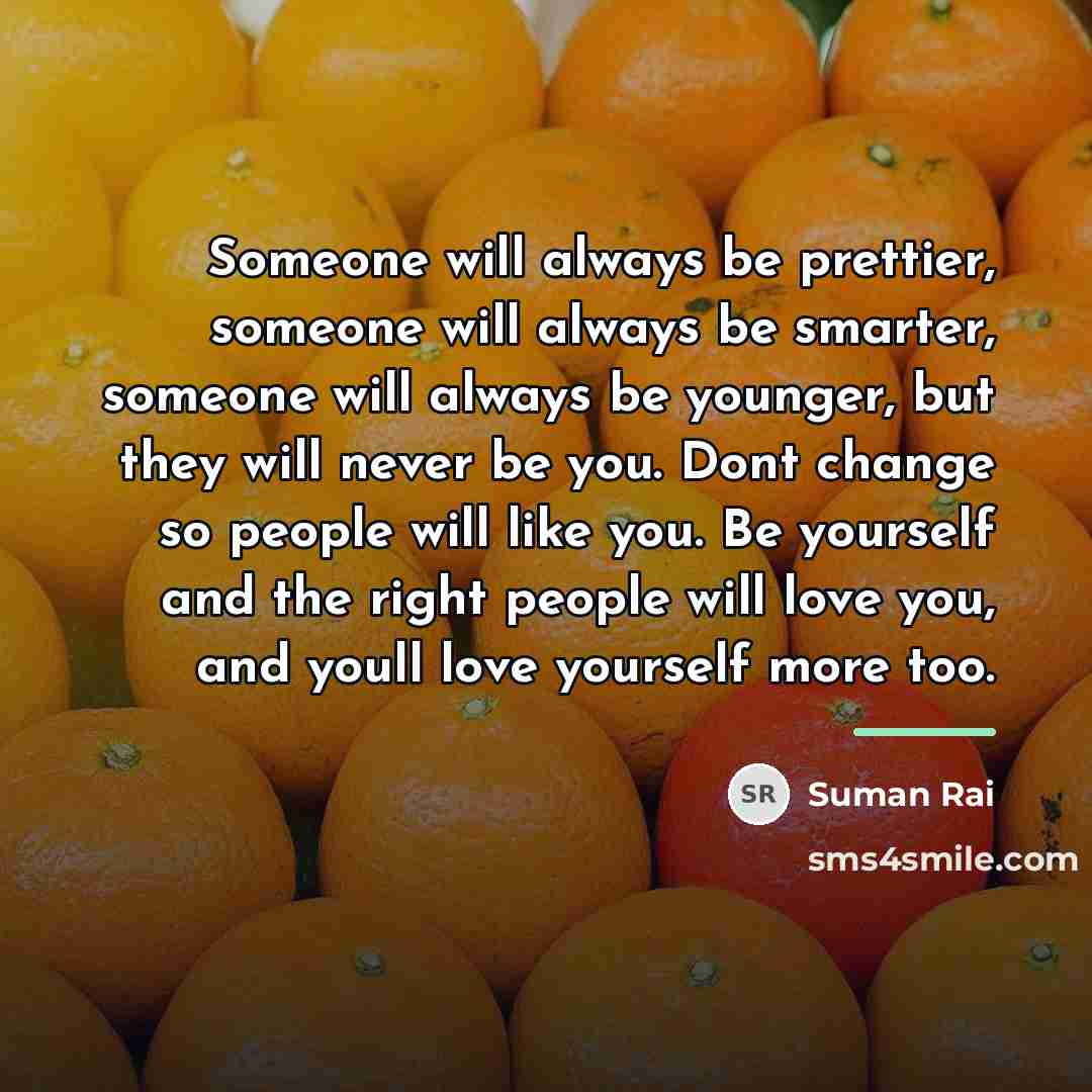 “Someone will always be prettier, someone will always be smarter,…” quote by Suman Rai