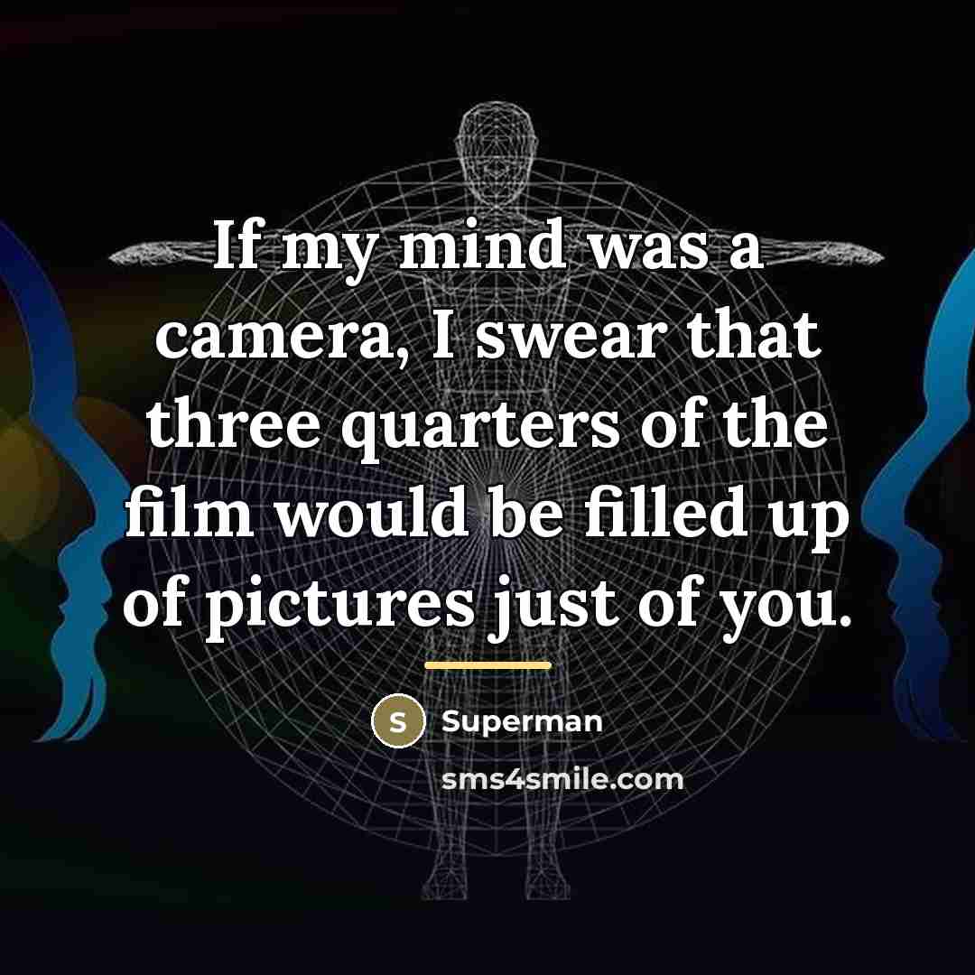 “If my mind was a camera, I swear that three…” quote by Superman