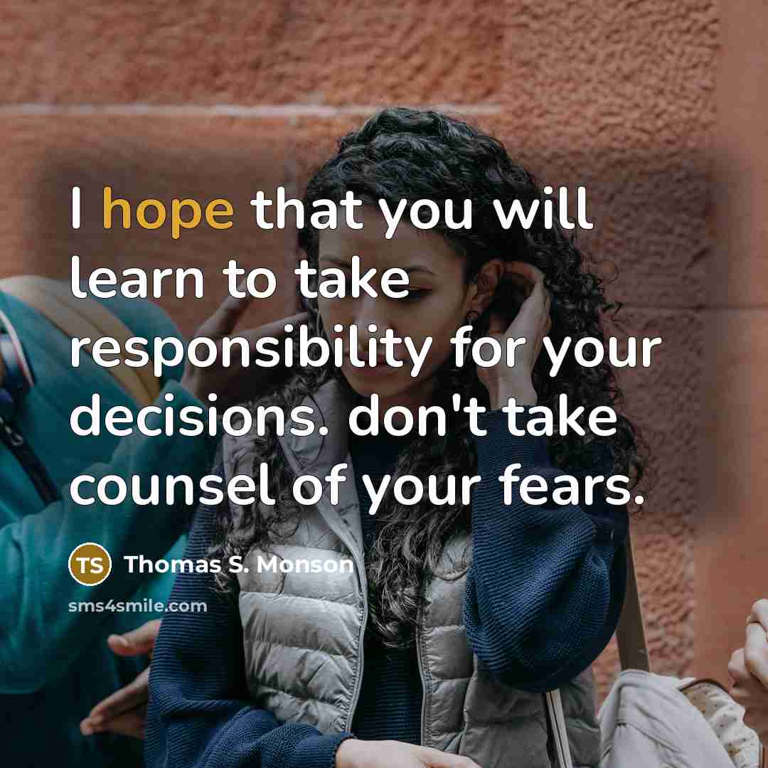 “I hope that you will learn to take responsibility for…” quote by Thomas S. Monson
