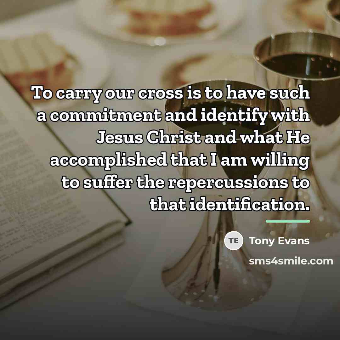 “To carry our cross is to have such a commitment…” quote by Tony Evans