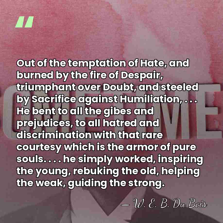 Out of the temptation of Hate, and burned by the fire of&hellip; - W. E. B. Du Bois