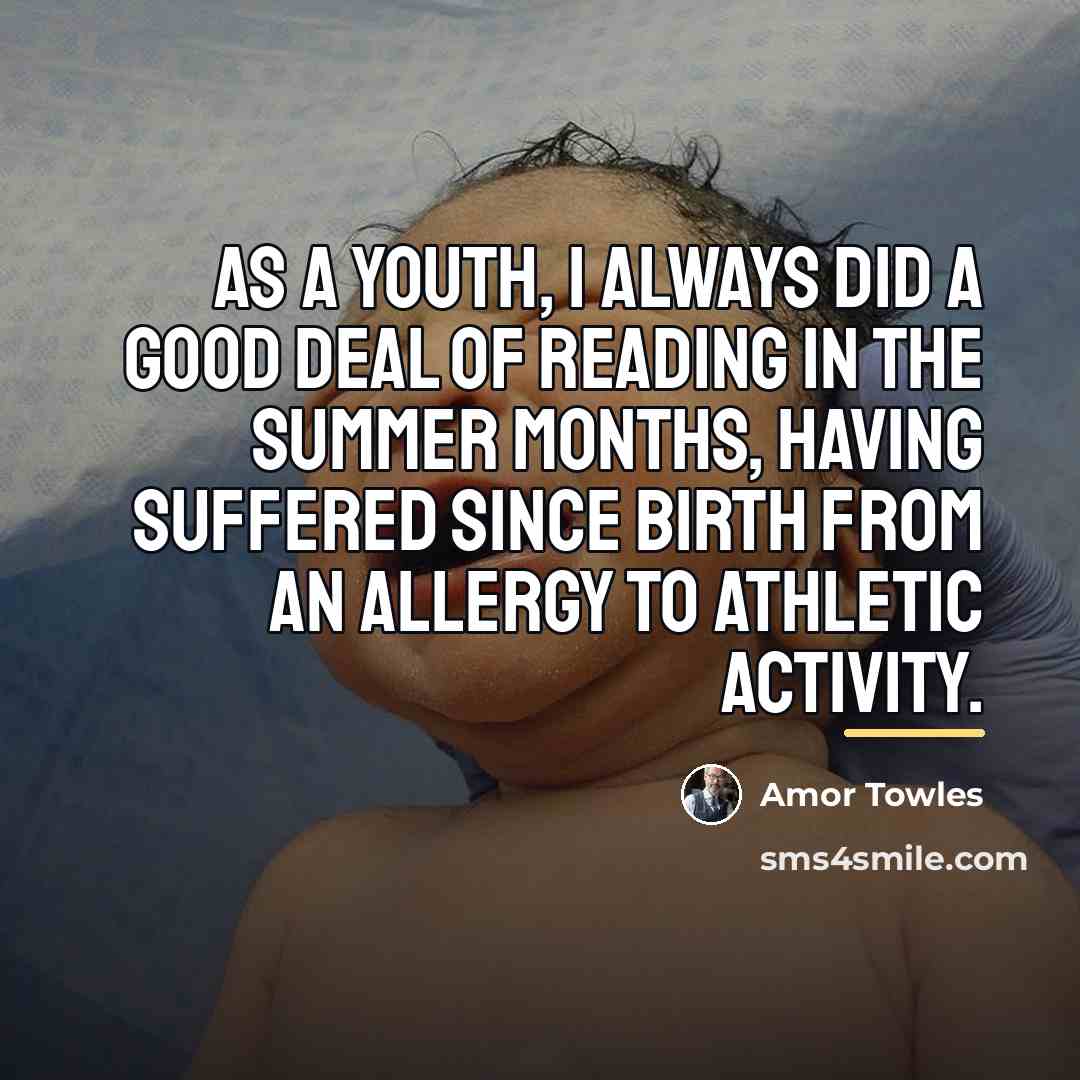 “As a youth, I always did a good deal of…” quote by Amor Towles