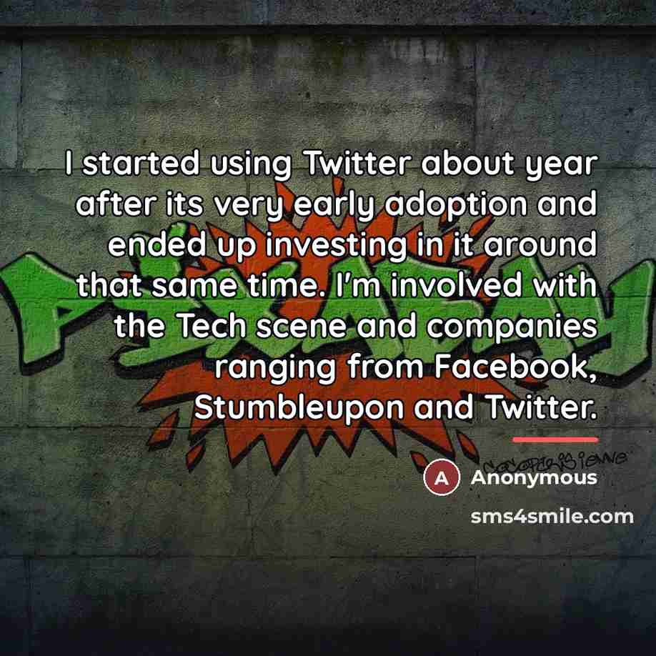 “I started using Twitter about year after its very early…” quote by Anonymous