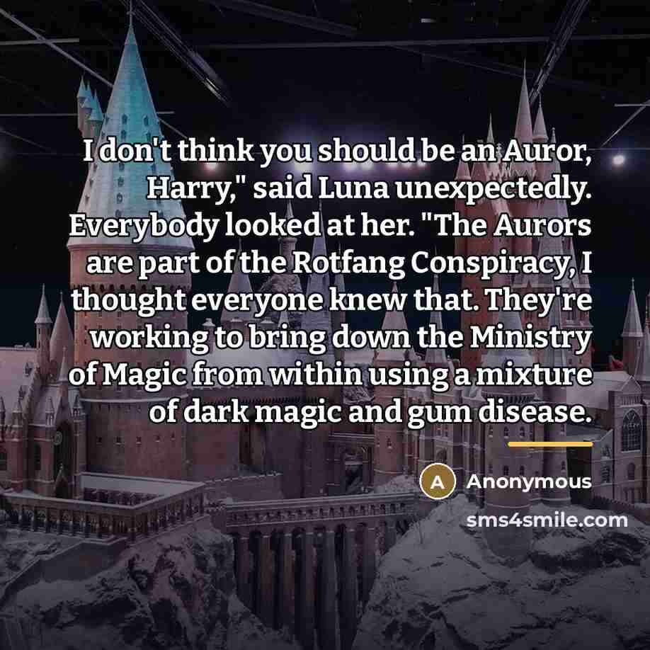 “I don't think you should be an Auror, Harry," said…” quote by Anonymous