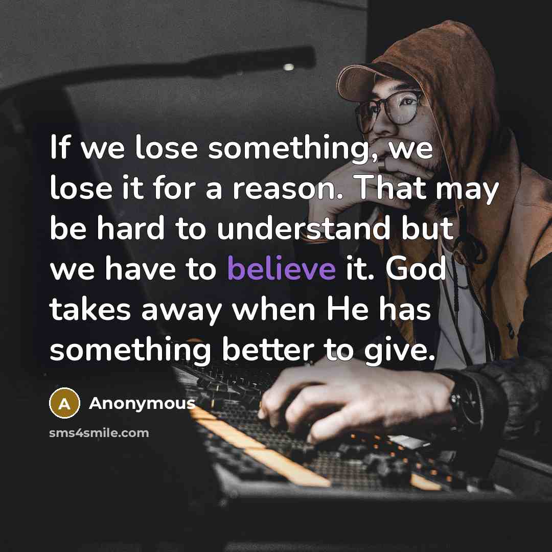 “If we lose something, we lose it for a reason.…” quote by Anonymous