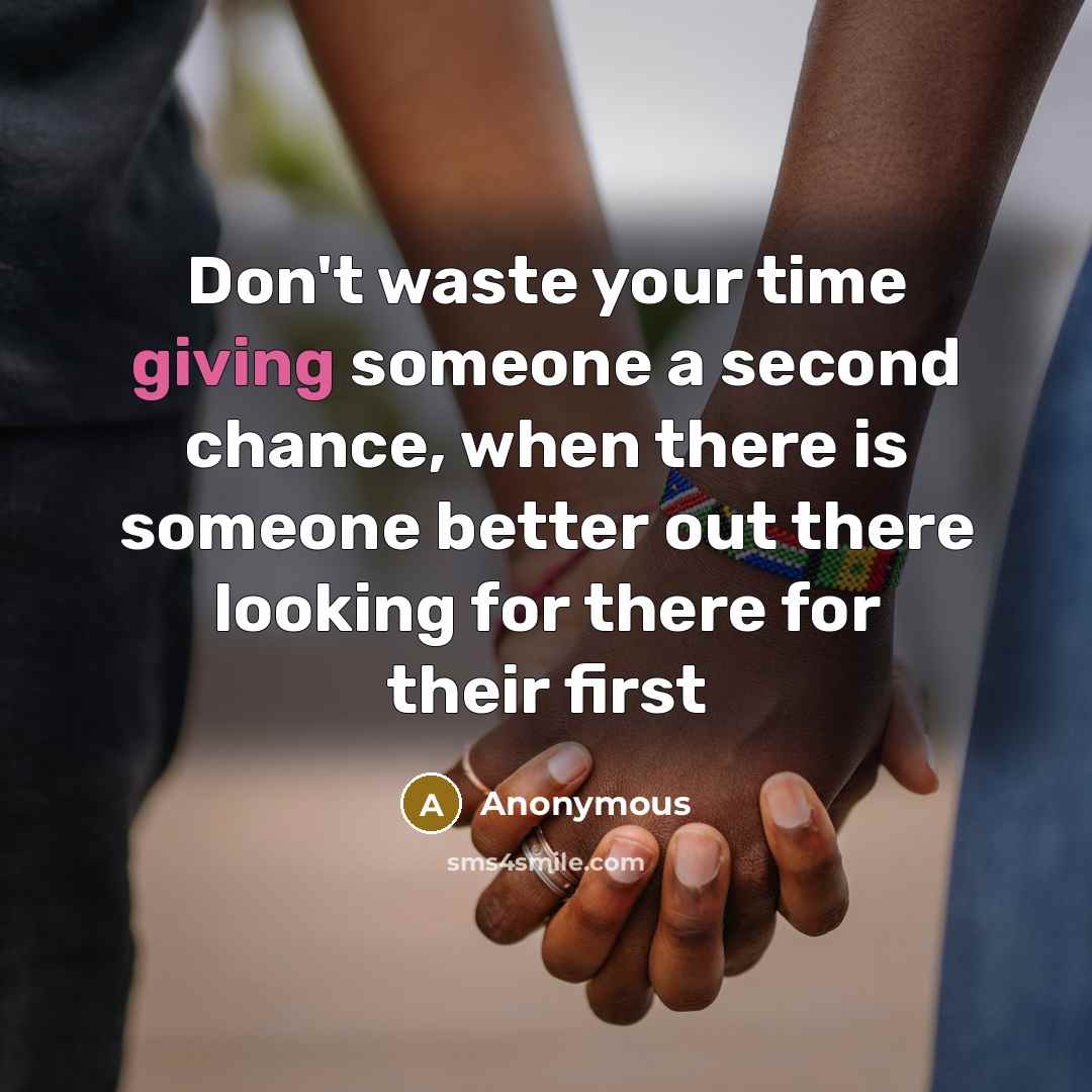 “Don't waste your time giving someone a second chance, when…” quote by Anonymous