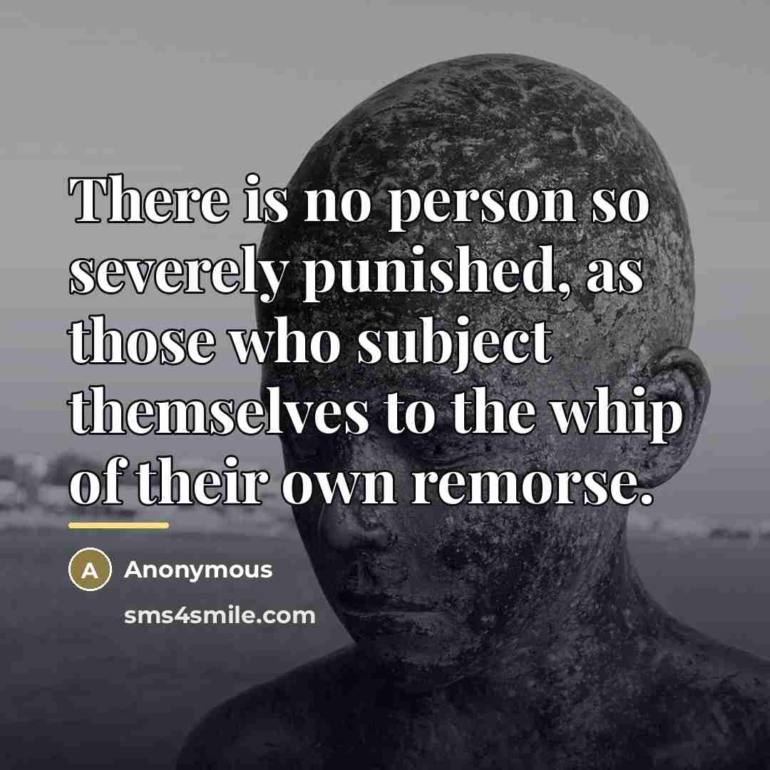 “There is no person so severely punished, as those who…” quote by Anonymous
