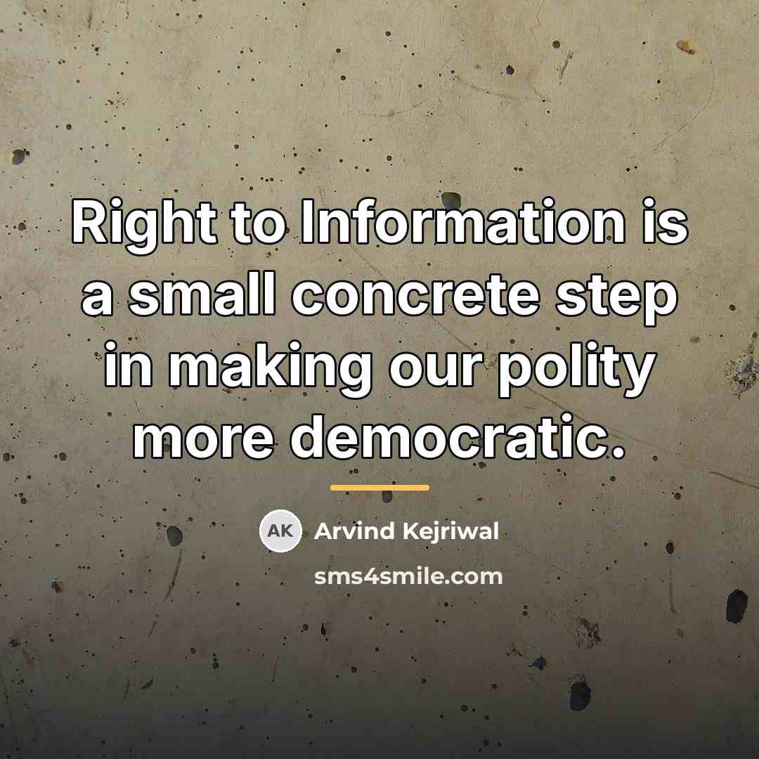 “Right to Information is a small concrete step in making…” quote by Arvind Kejriwal