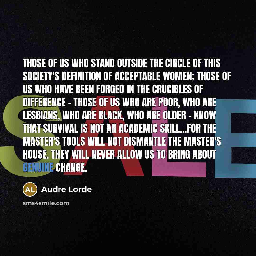 “Those of us who stand outside the circle of this…” quote by Audre Lorde