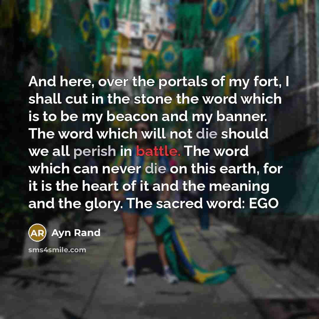 “And here, over the portals of my fort, I shall…” quote by Ayn Rand