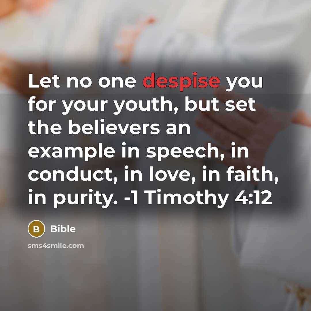 “Let no one despise you for your youth, but set…” quote by Bible