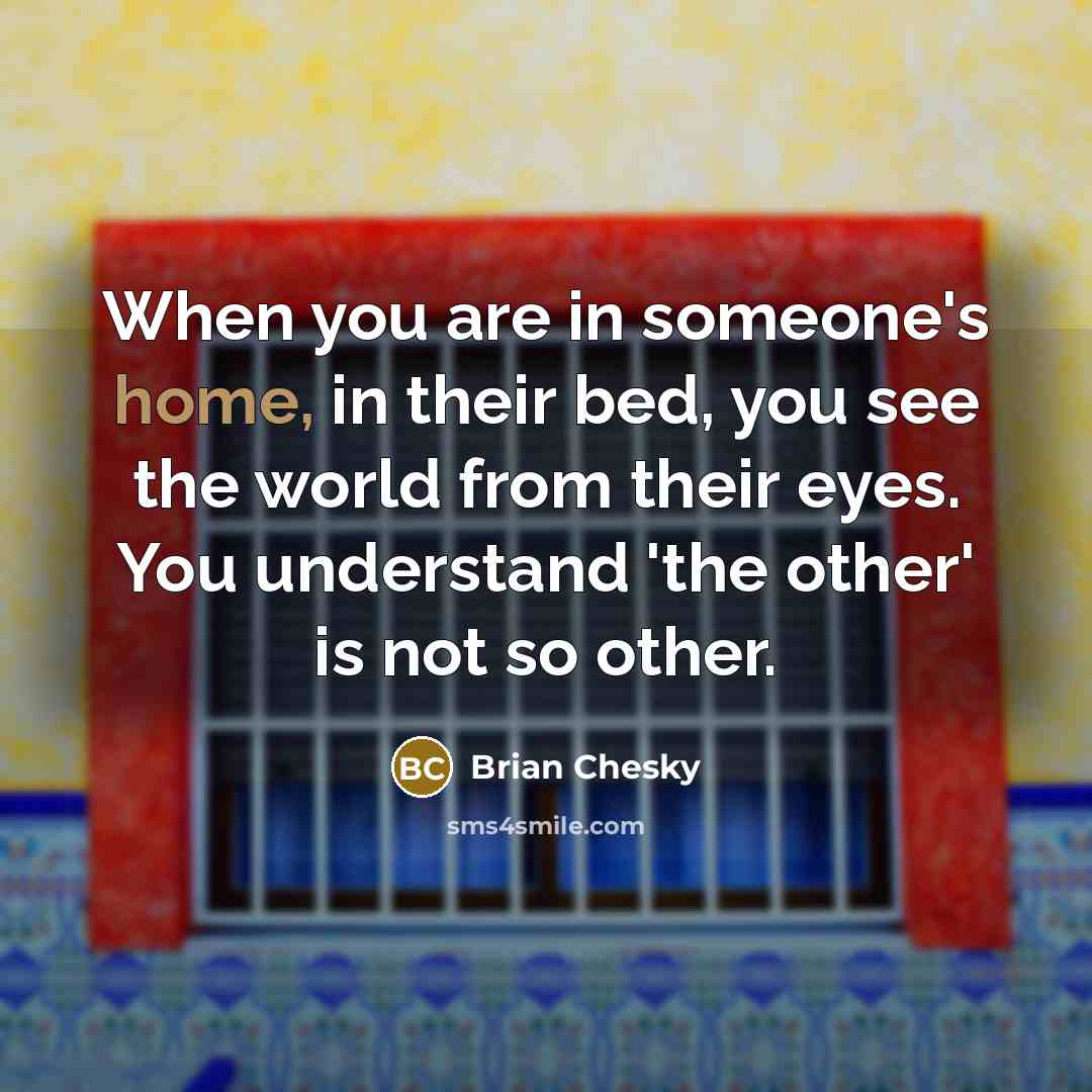 “When you are in someone's home, in their bed, you…” quote by Brian Chesky