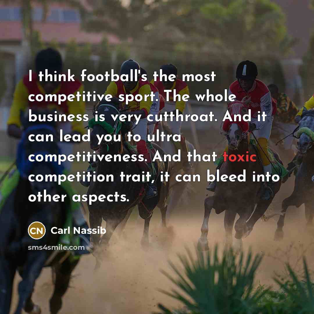 “I think football's the most competitive sport. The whole business…” quote by Carl Nassib