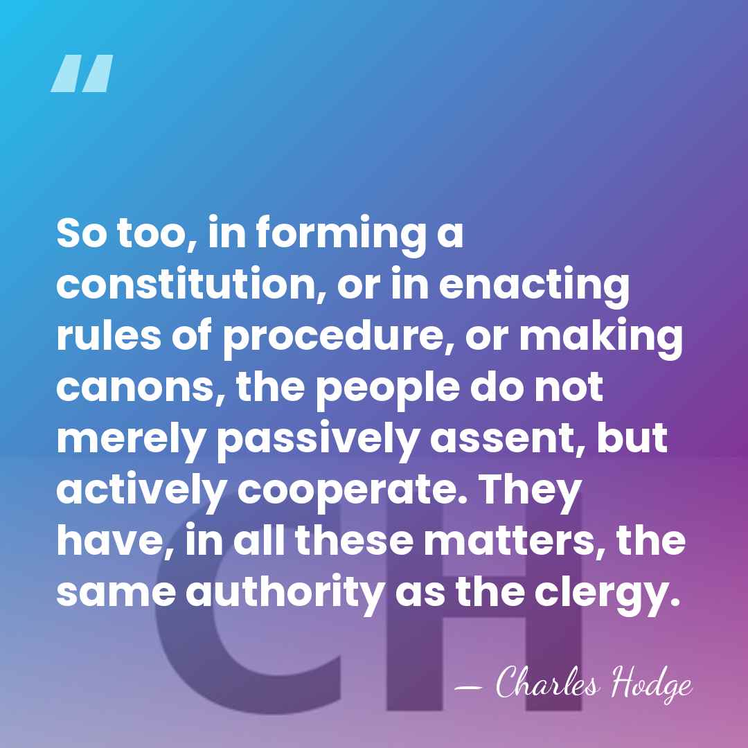 So too, in forming a constitution, or in enacting rules of procedure,&hellip; - Charles Hodge