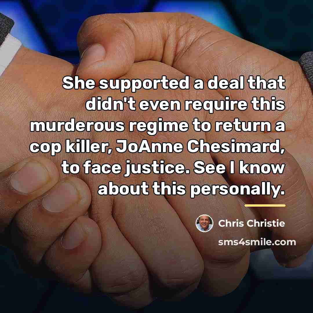 “She supported a deal that didn't even require this murderous…” quote by Chris Christie