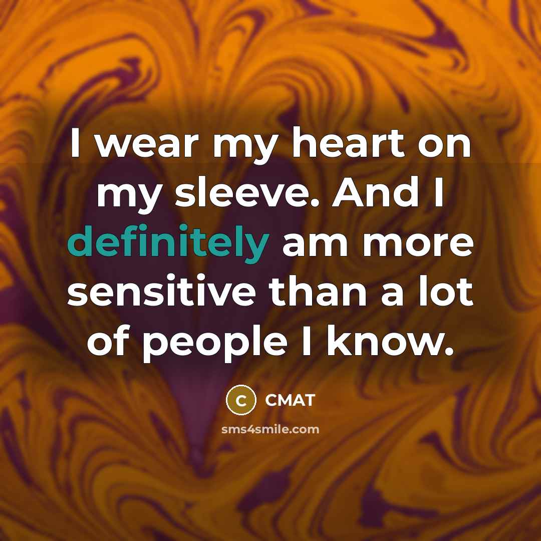 “I wear my heart on my sleeve. And I definitely…” quote by CMAT
