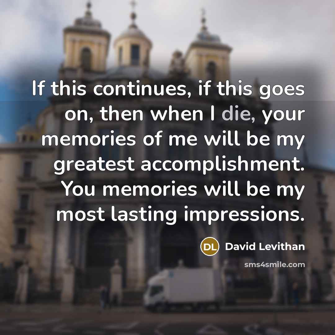 “If this continues, if this goes on, then when I…” quote by David Levithan