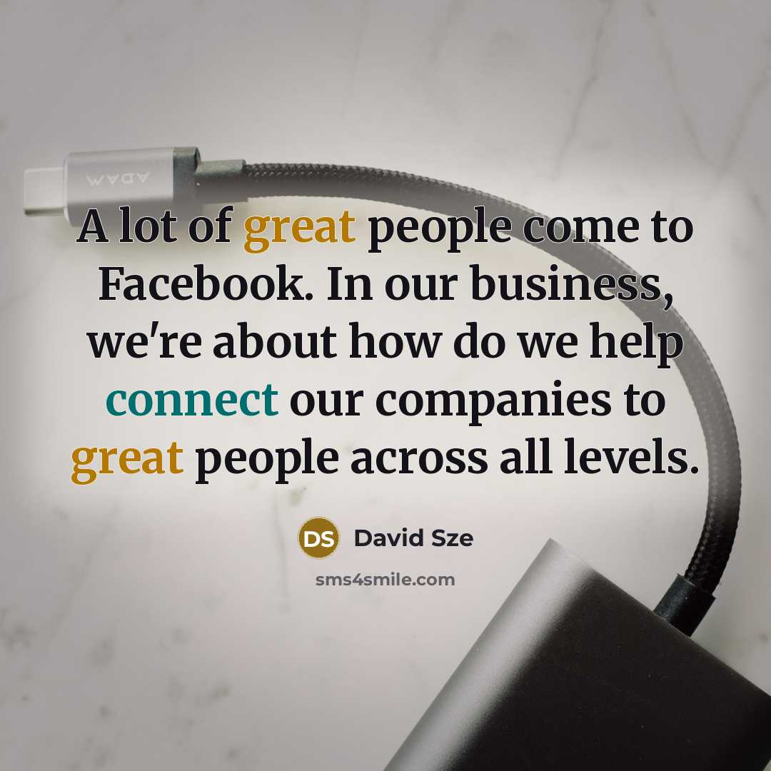 “A lot of great people come to Facebook. In our…” quote by David Sze