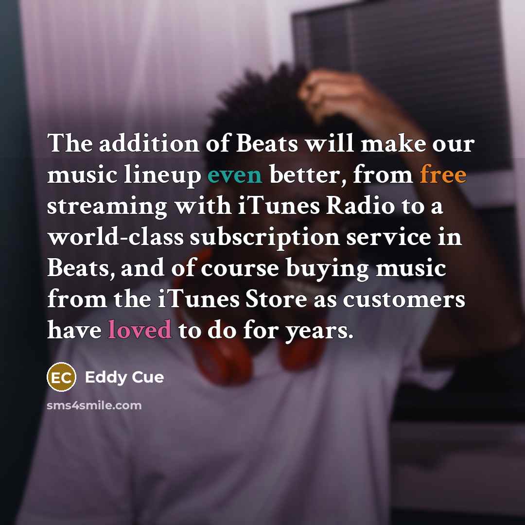 “The addition of Beats will make our music lineup even…” quote by Eddy Cue