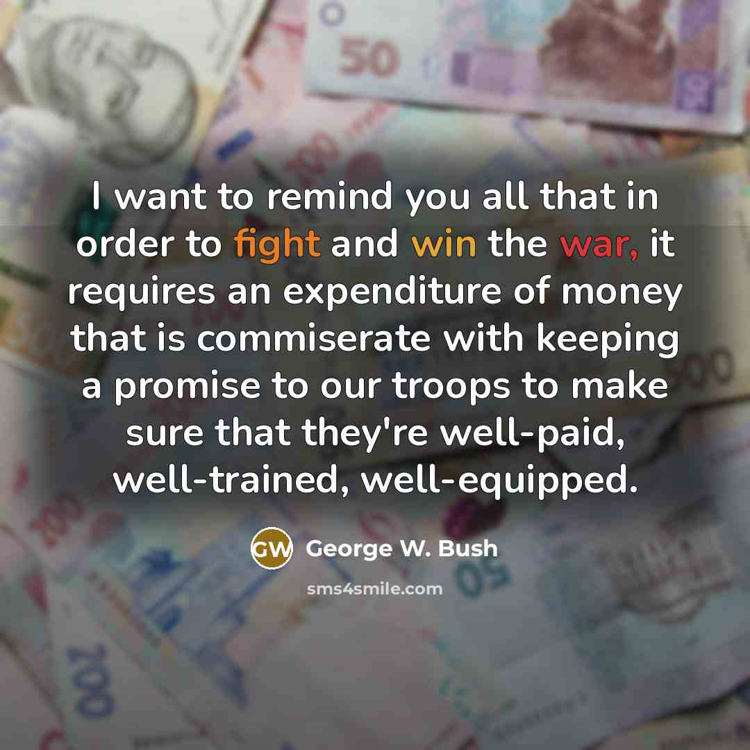 “I want to remind you all that in order to…” quote by George W. Bush