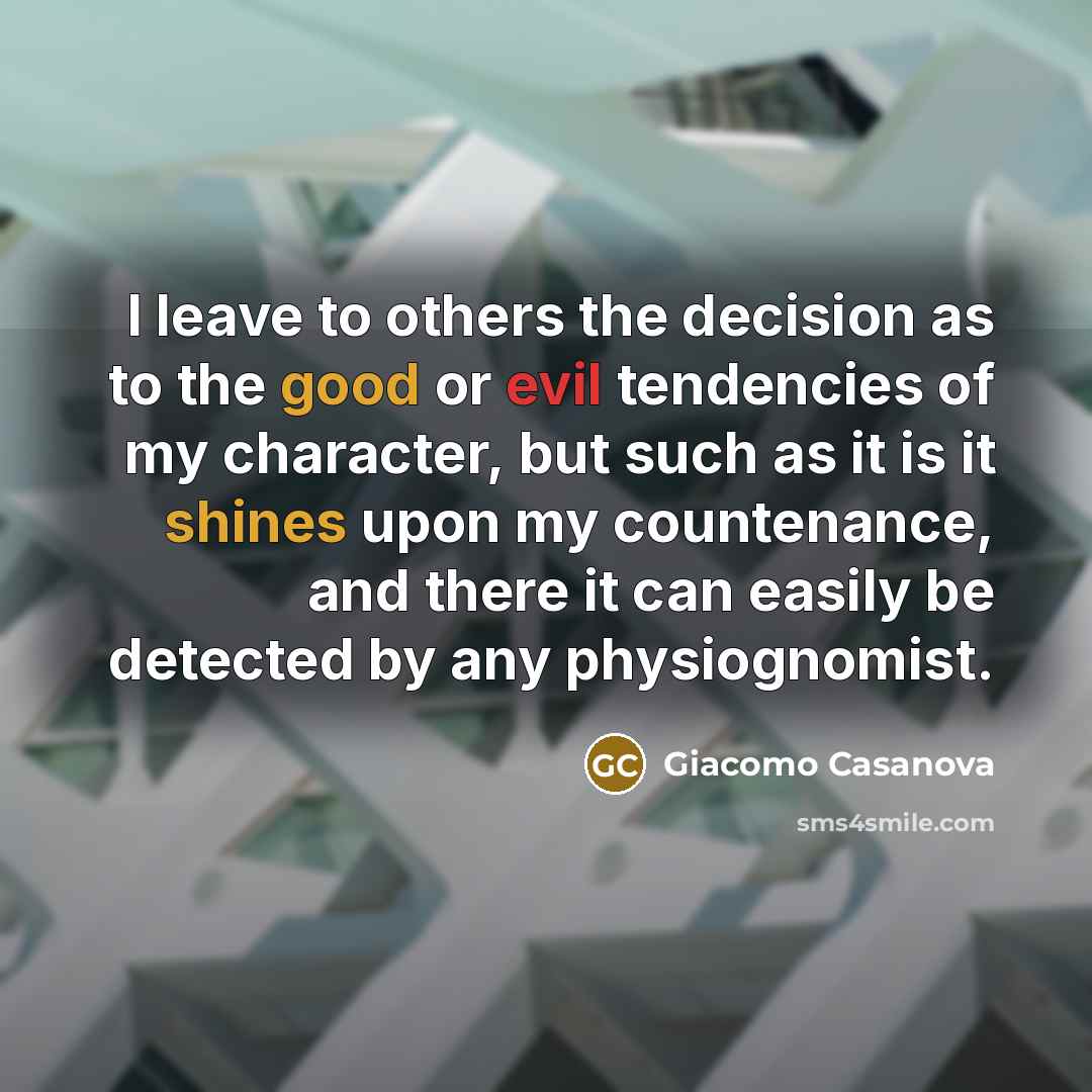 “I leave to others the decision as to the good…” quote by Giacomo Casanova
