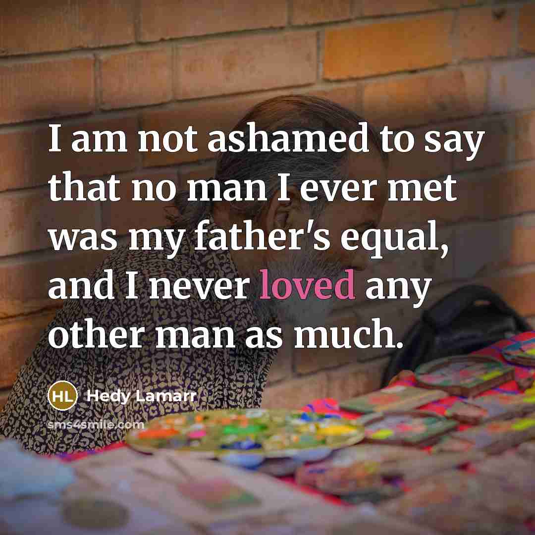 “I am not ashamed to say that no man I…” quote by Hedy Lamarr