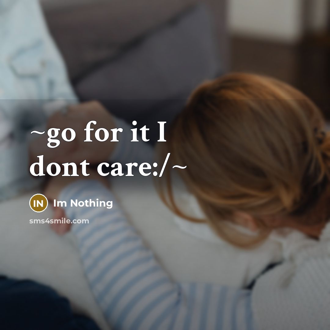 “~go for it I dont care:/~” quote by Im Nothing