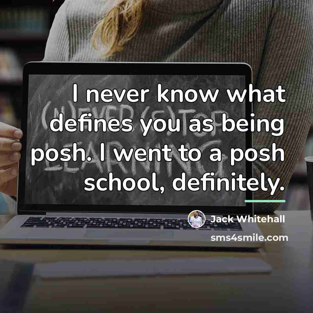 “I never know what defines you as being posh. I…” quote by Jack Whitehall