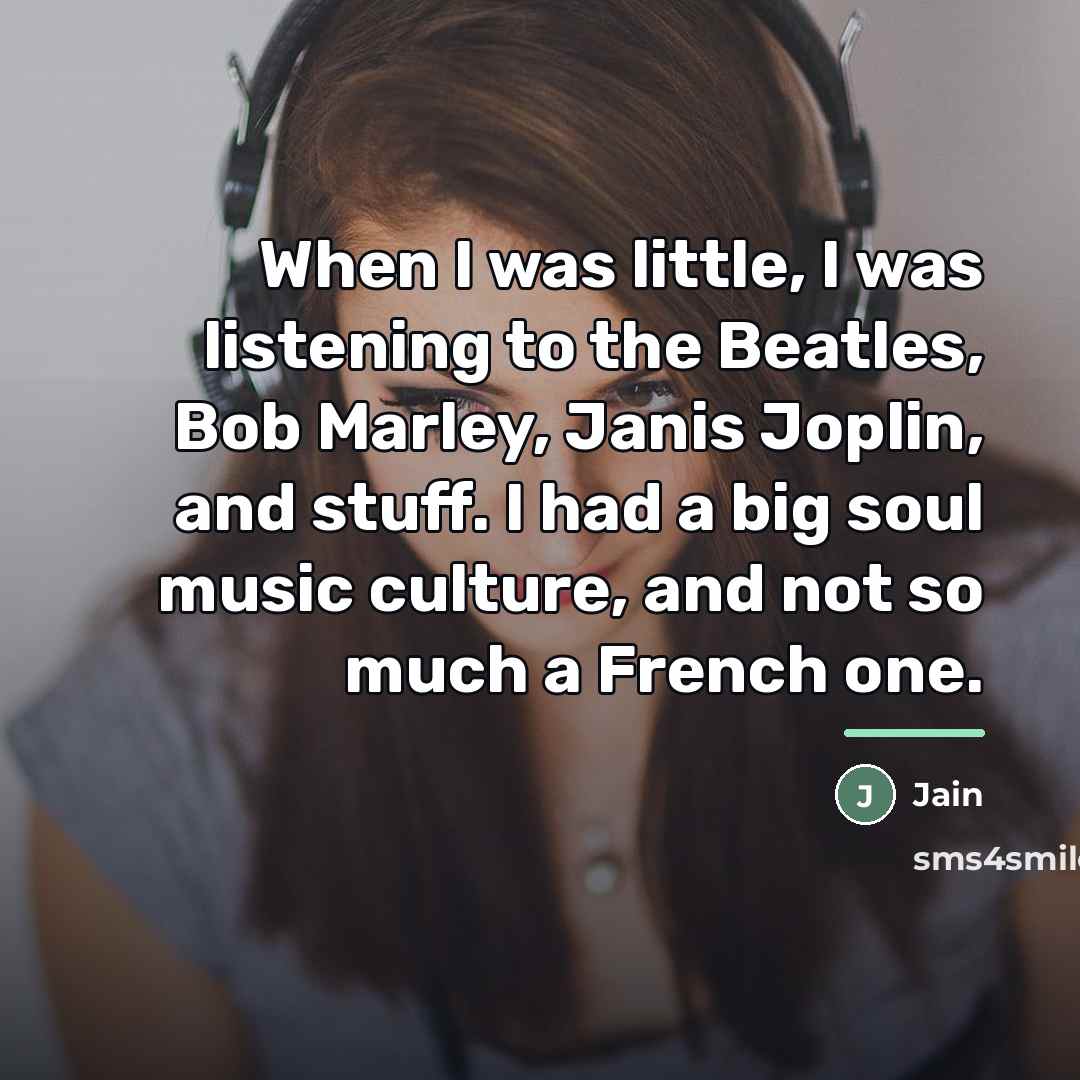 “When I was little, I was listening to the Beatles,…” quote by Jain