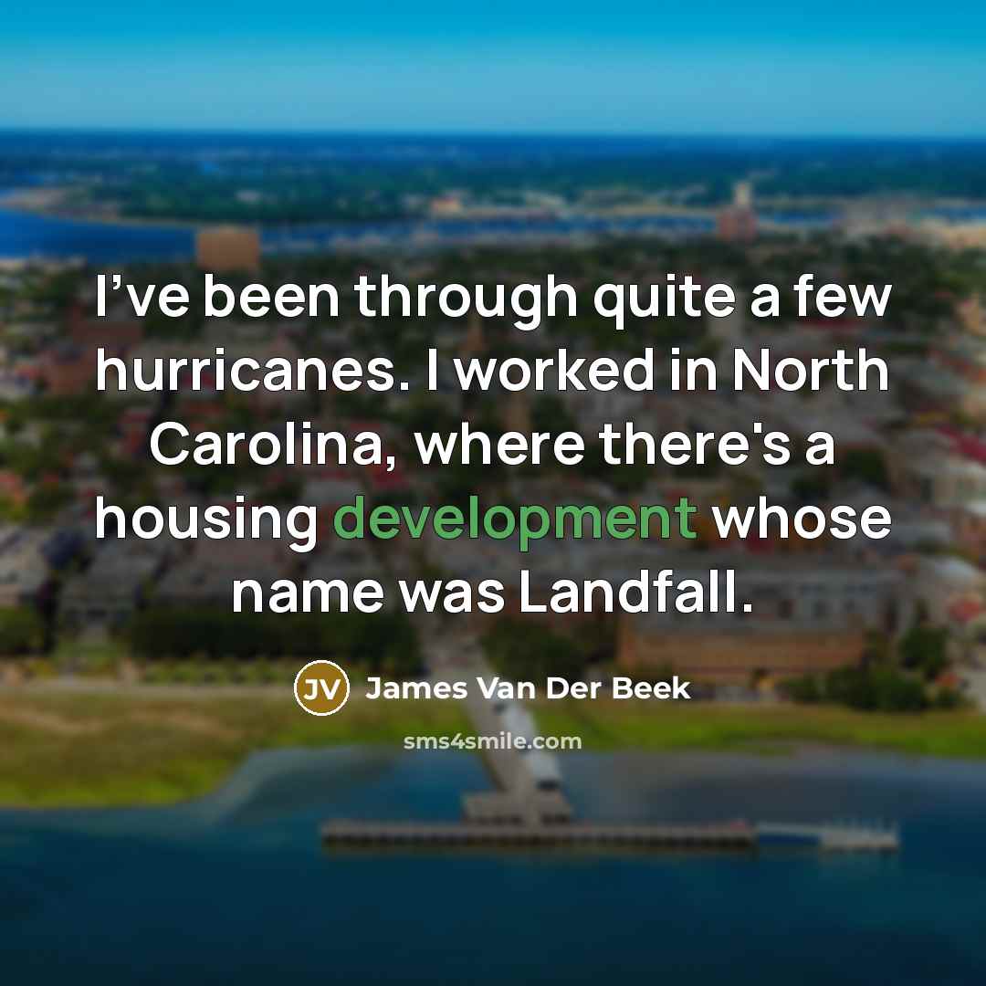 “I've been through quite a few hurricanes. I worked in…” quote by James Van Der Beek