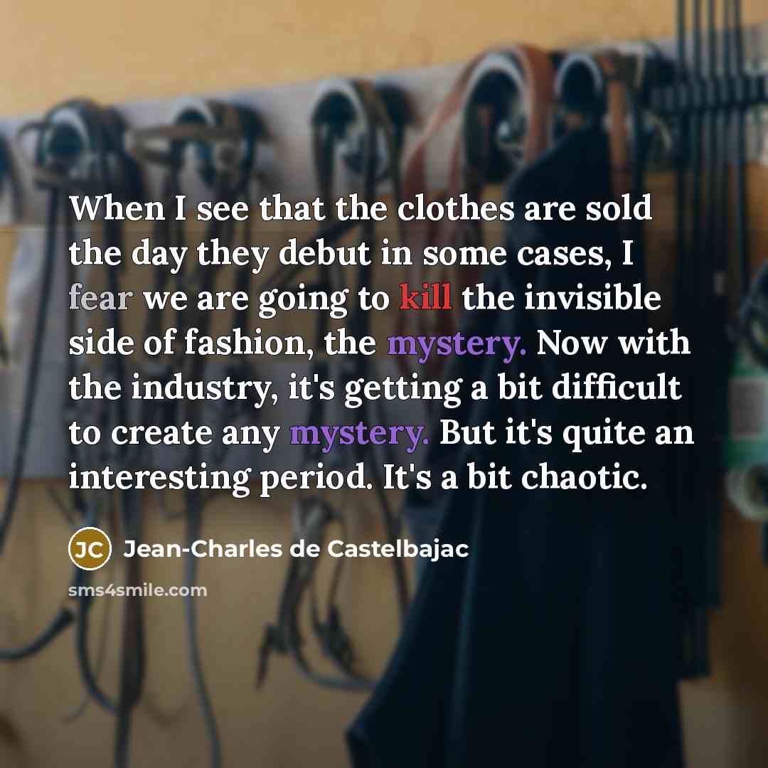 “When I see that the clothes are sold the day…” quote by Jean-Charles de Castelbajac