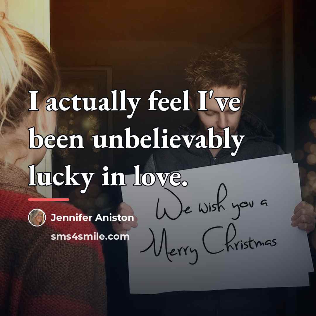 “I actually feel I've been unbelievably lucky in love.…” quote by Jennifer Aniston