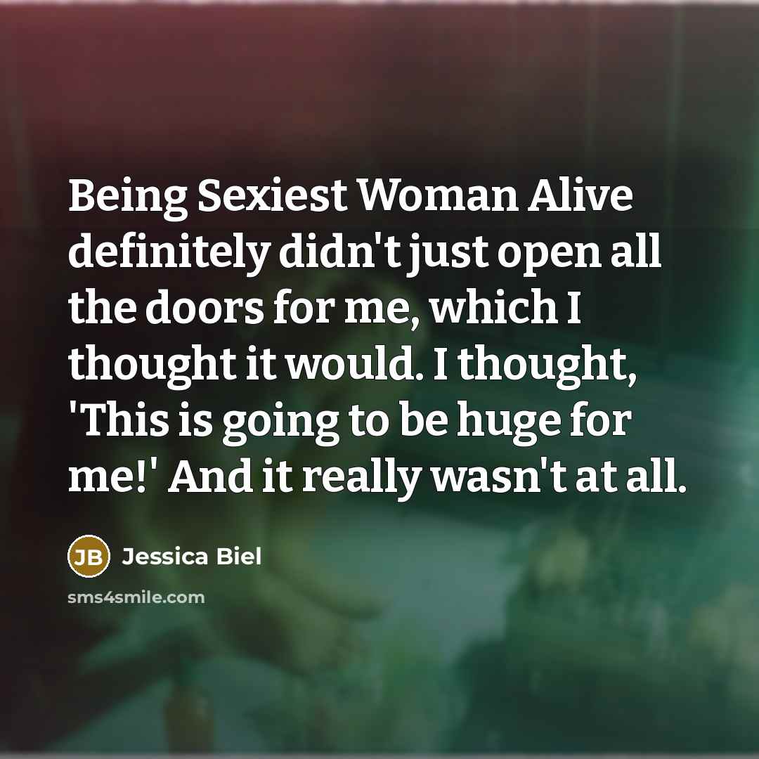 “Being Sexiest Woman Alive definitely didn't just open all the…” quote by Jessica Biel