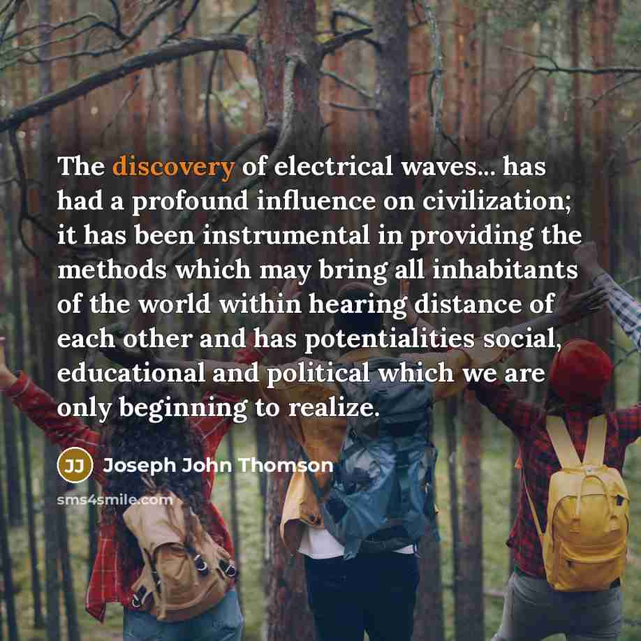 “The discovery of electrical waves... has had a profound influence…” quote by Joseph John Thomson