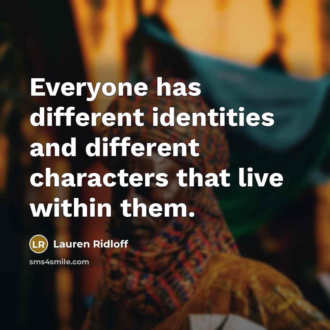 “Everyone has different identities and different characters that live within…” quote by Lauren Ridloff