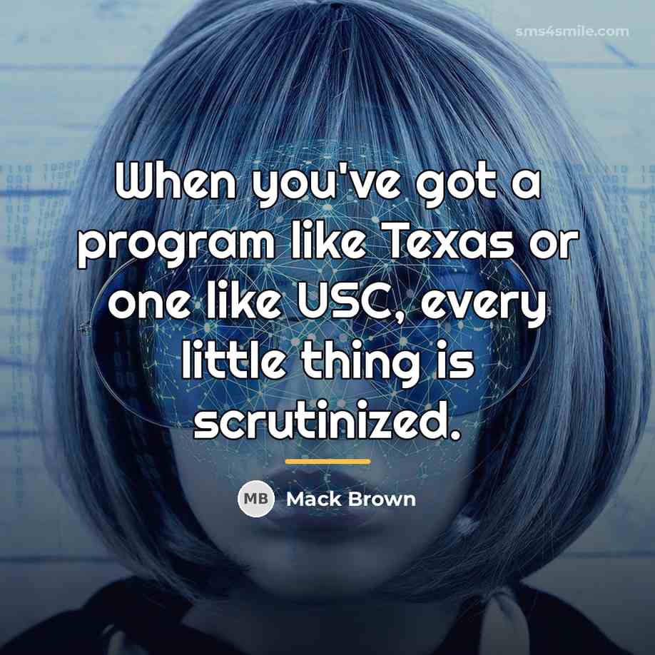 “When you've got a program like Texas or one like…” quote by Mack Brown