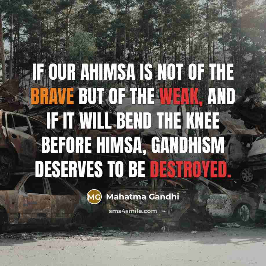 “If our ahimsa is not of the brave but of…” quote by Mahatma Gandhi