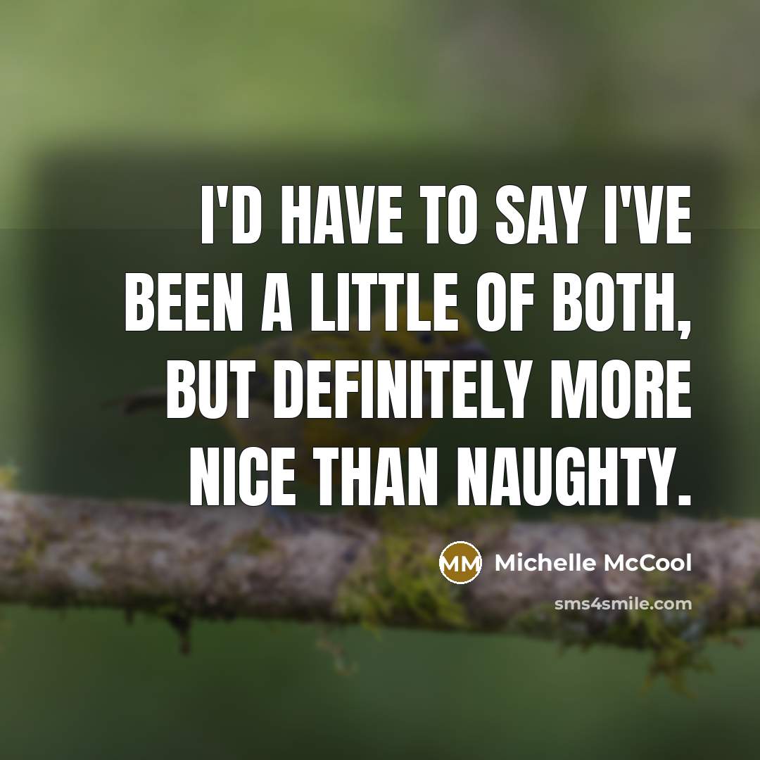 “I'd have to say I've been a little of both,…” quote by Michelle McCool