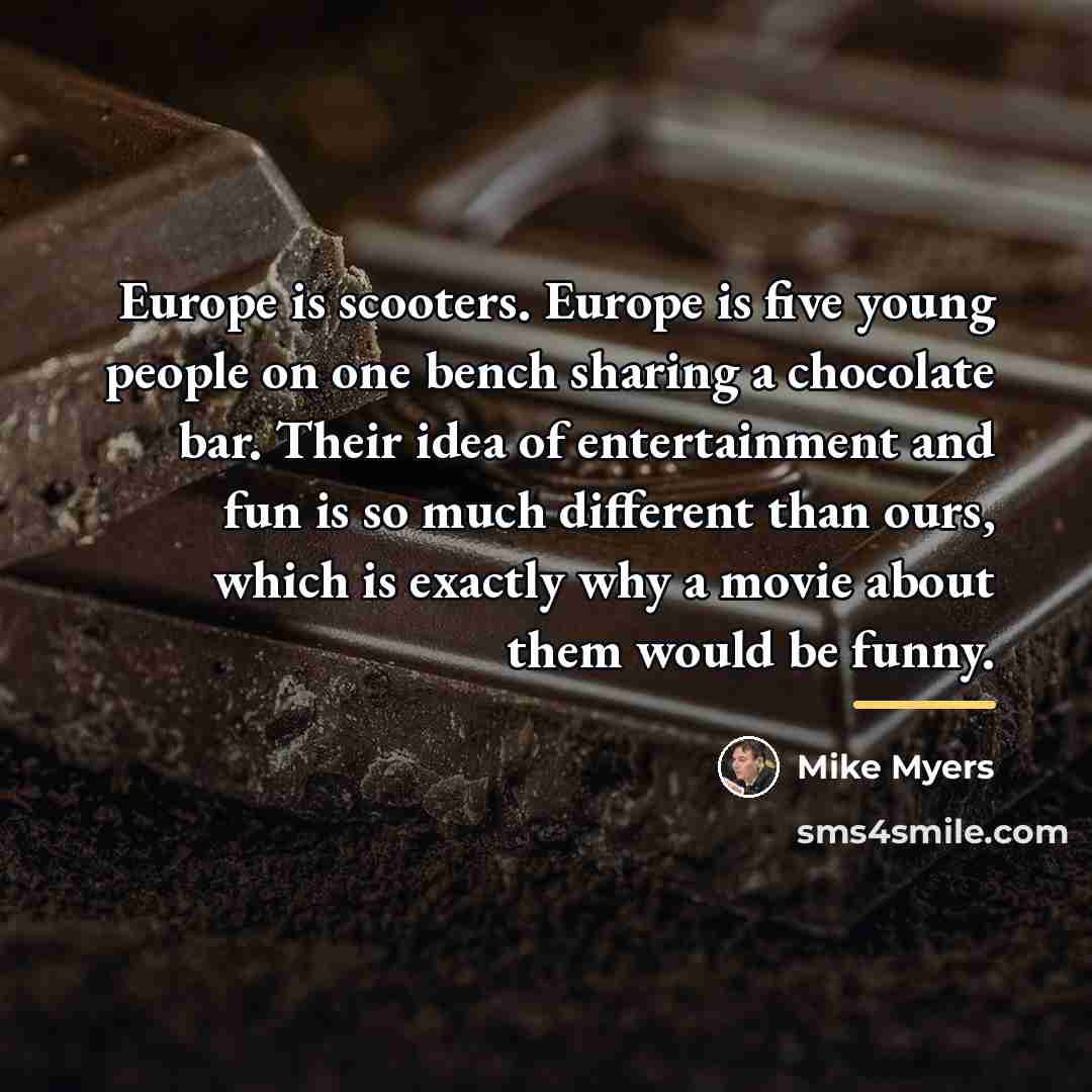 “Europe is scooters. Europe is five young people on one…” quote by Mike Myers