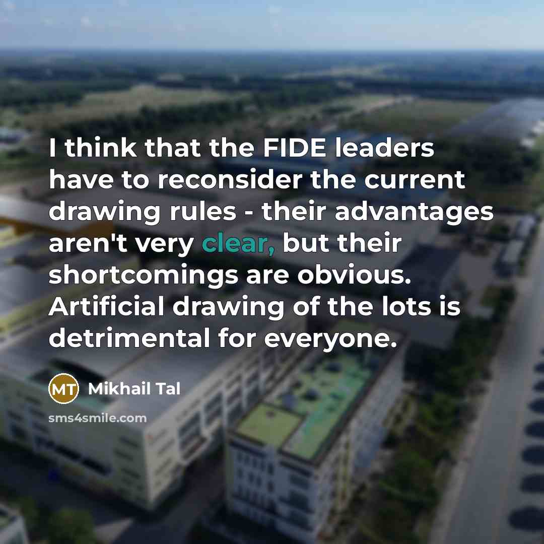 “I think that the FIDE leaders have to reconsider the…” quote by Mikhail Tal