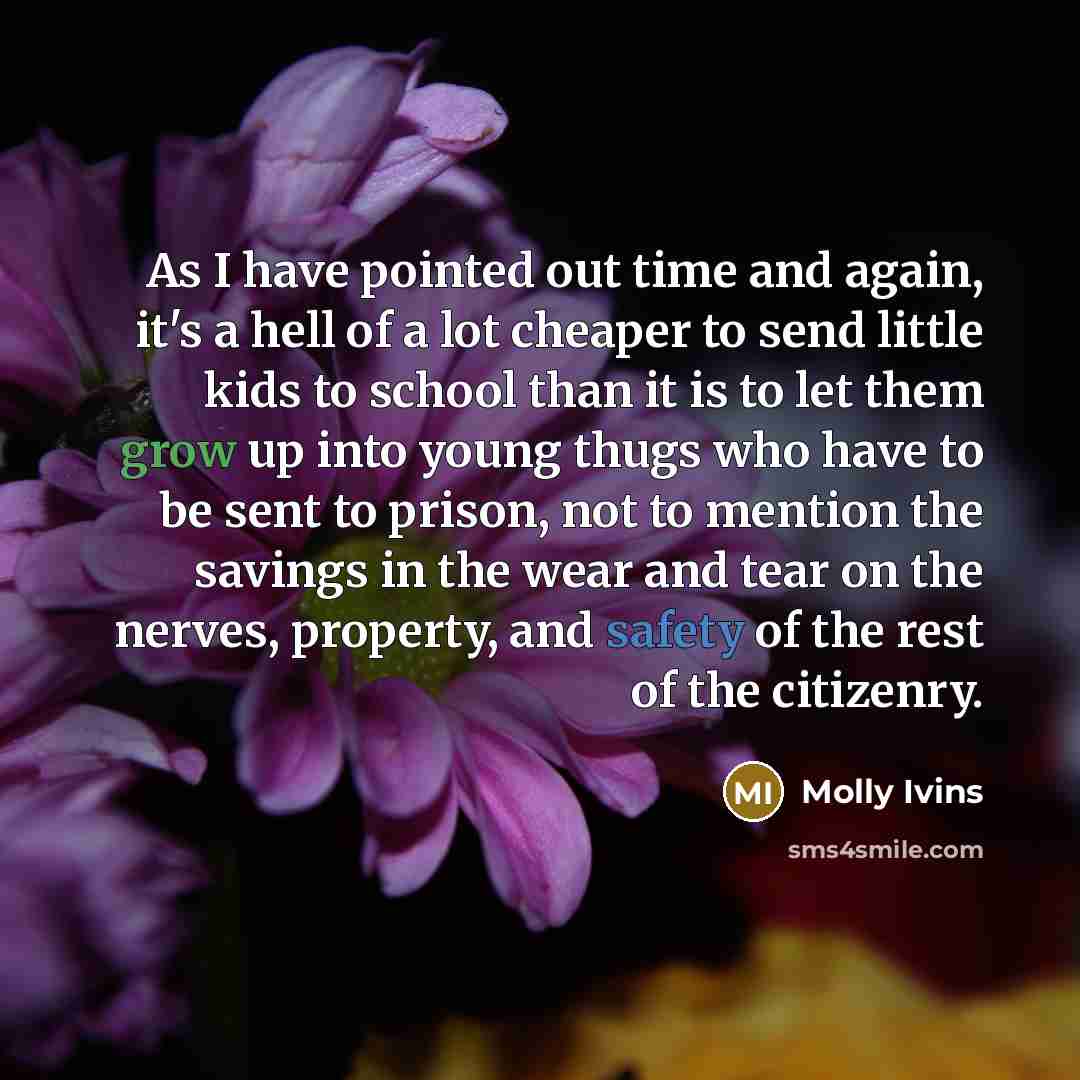 “As I have pointed out time and again, it's a…” quote by Molly Ivins
