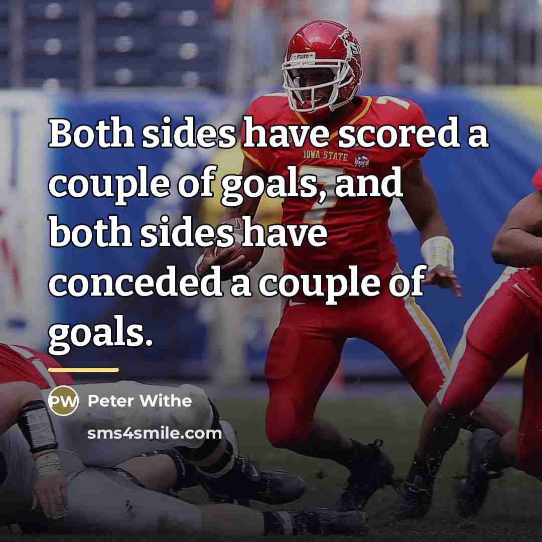 “Both sides have scored a couple of goals, and both…” quote by Peter Withe
