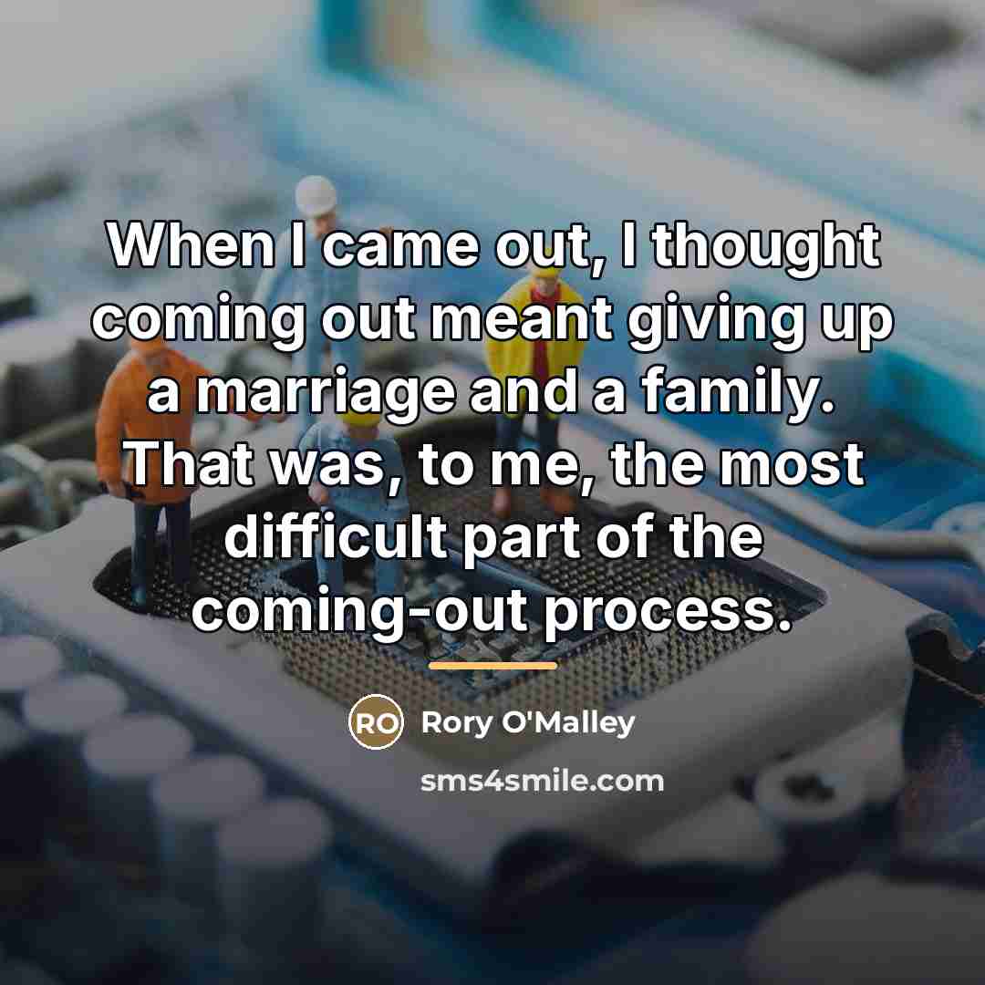 “When I came out, I thought coming out meant giving…” quote by Rory O'Malley