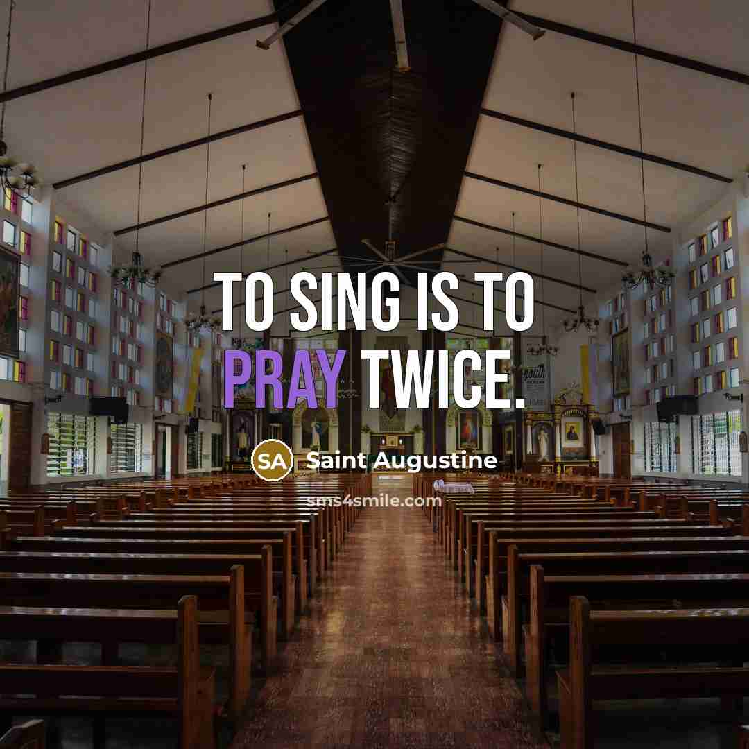 “To sing is to pray twice.…” quote by Saint Augustine
