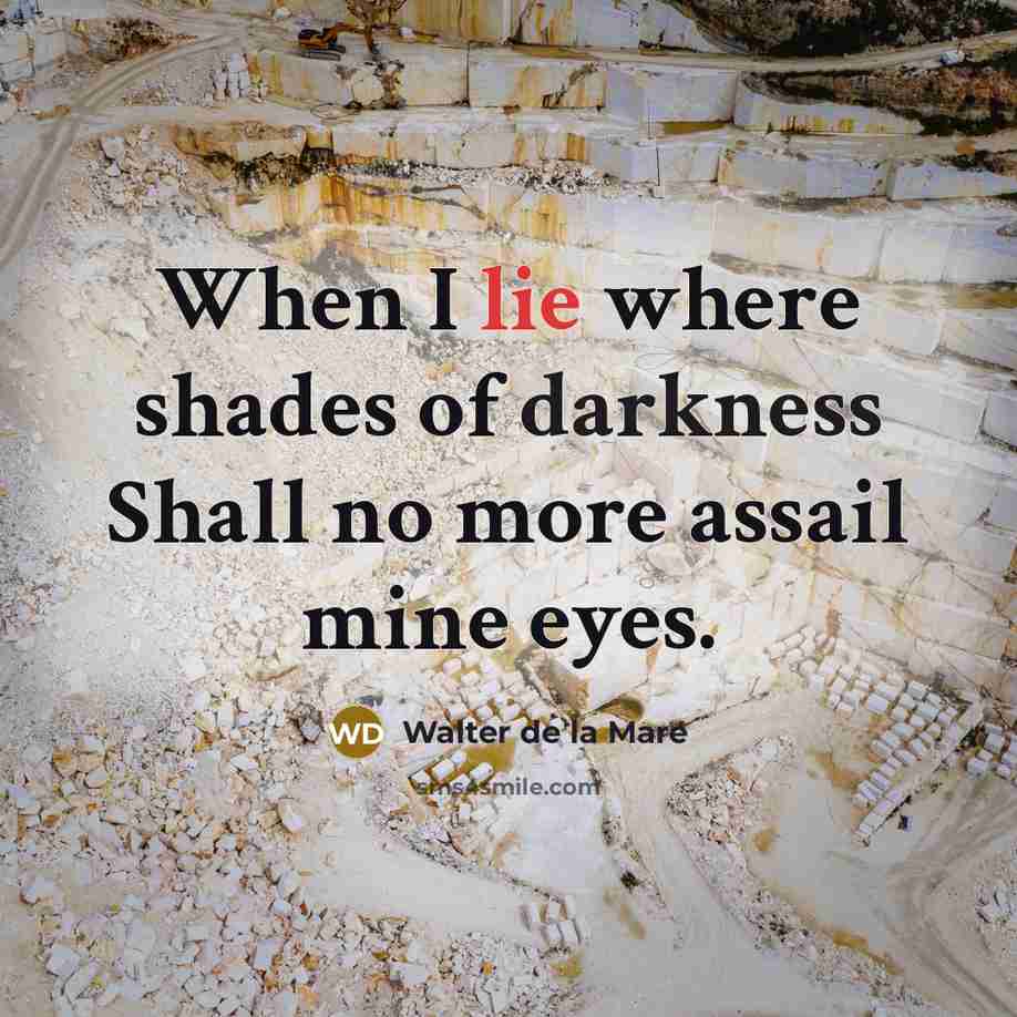 “When I lie where shades of darkness Shall no more…” quote by Walter de La Mare