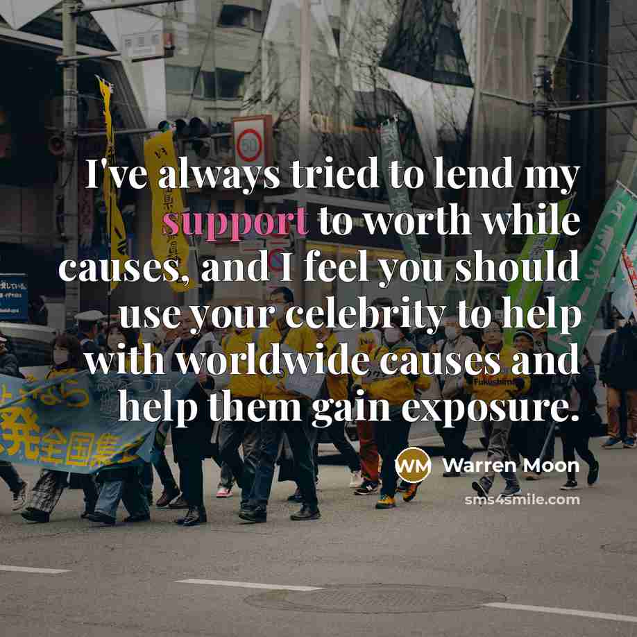 “I've always tried to lend my support to worth while…” quote by Warren Moon