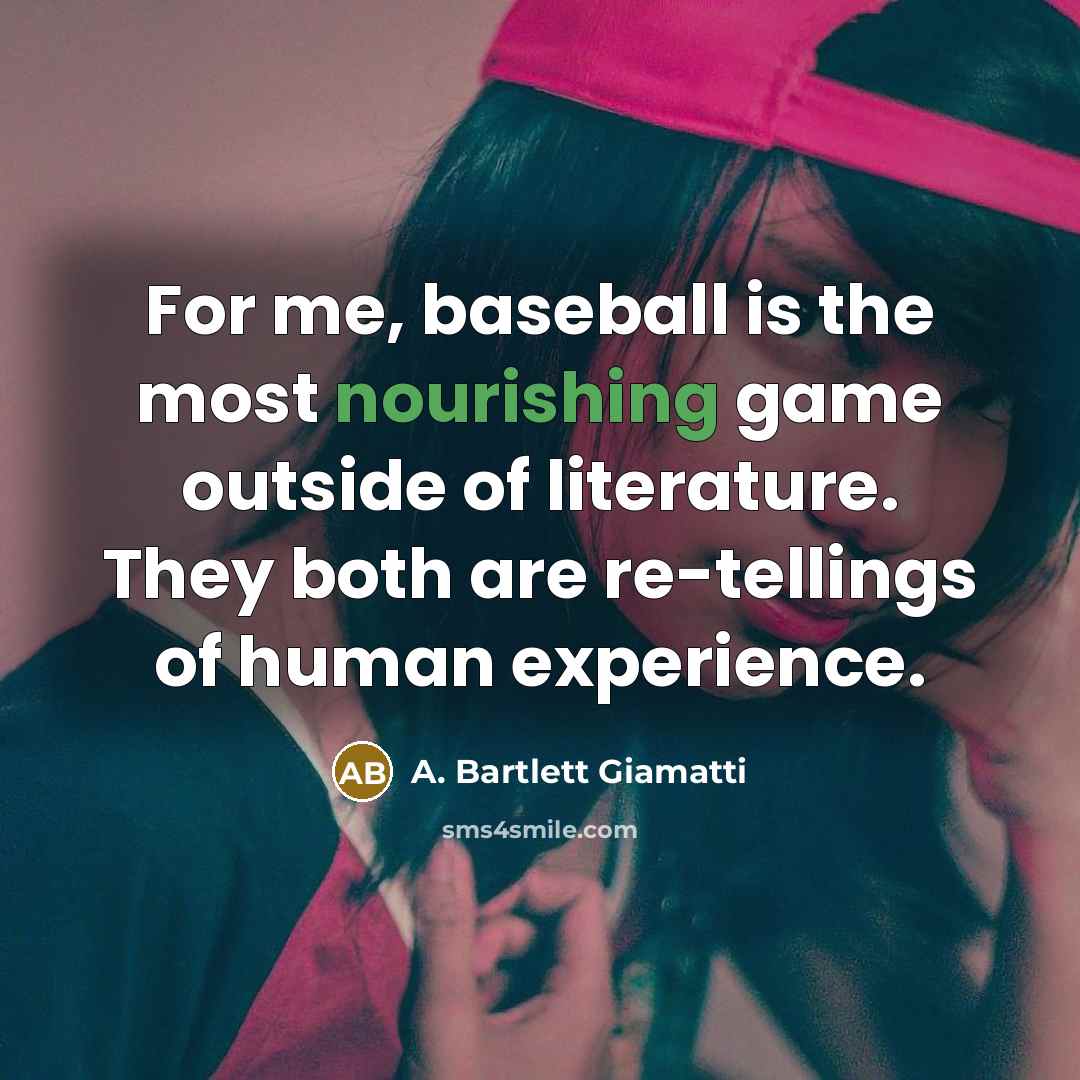 “For me, baseball is the most nourishing game outside of…” quote by A. Bartlett Giamatti
