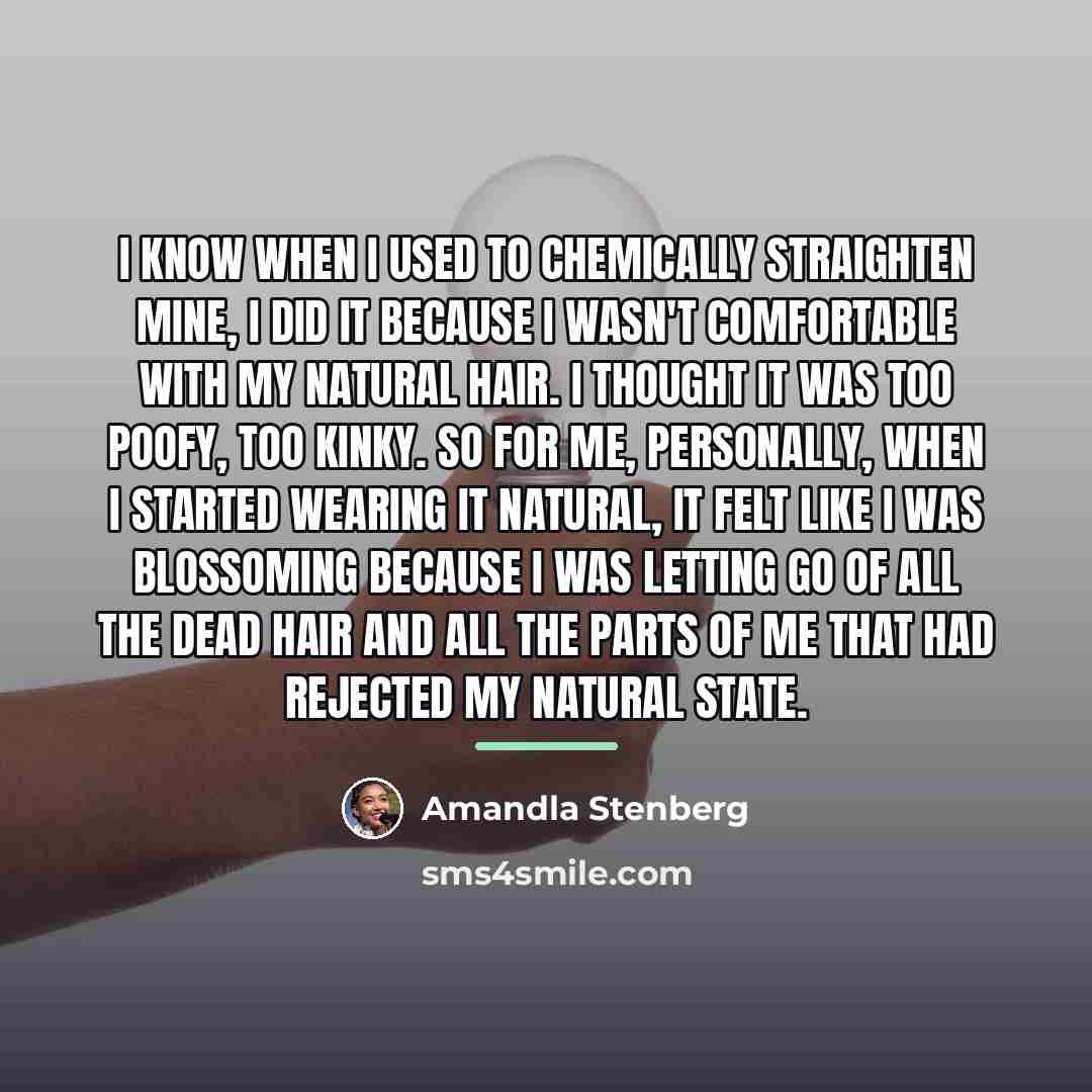 “I know when I used to chemically straighten mine, I…” quote by Amandla Stenberg