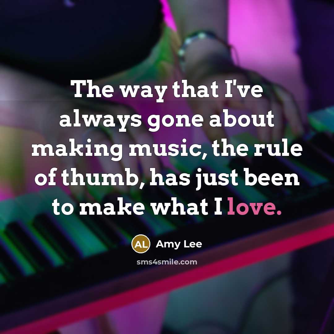 “The way that I've always gone about making music, the…” quote by Amy Lee